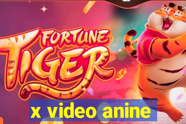 x video anine